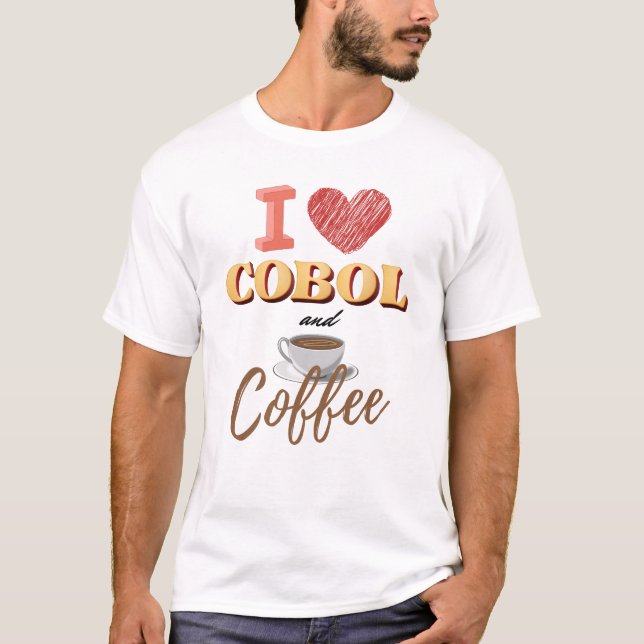 I Love Cobol Programming and Coffee T-Shirt (Front)