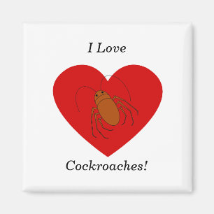 I love cockroaches magnet