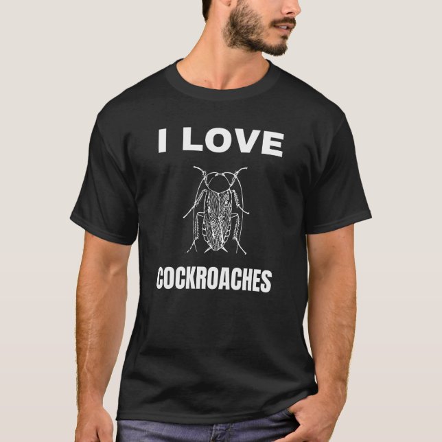 I love Cockroaches T-Shirt (Front)