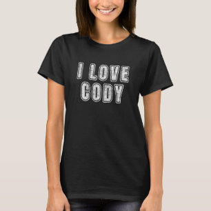 I Love Cody Retro Vintage Text Birth Names Best Co T-Shirt