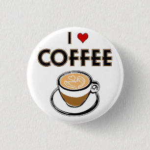 I Love Coffee 1 Inch Round Button