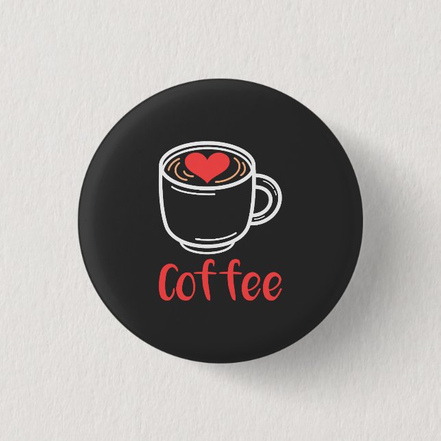 I Love Coffee 1 Inch Round Button (Front)