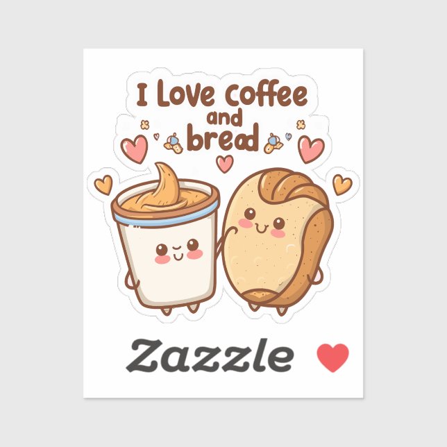 I Love Coffee and Bread Gift For Coffee Lover (Sheet)