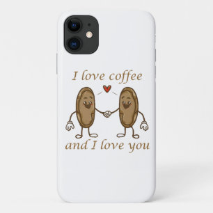 I love coffee and I love you iPhone 11 Case