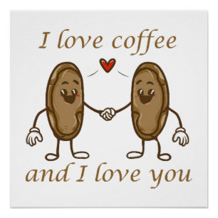  I love coffee and I love you Poster