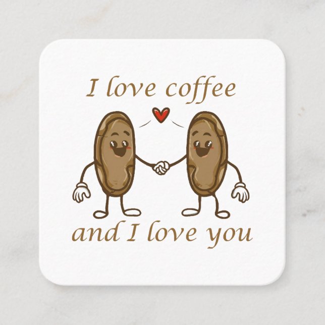  I love coffee and I love you Square Business Card (Front)