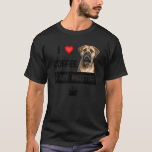 I Love Coffee And My Bullmastiff Mom Dad Pet Paren T-Shirt