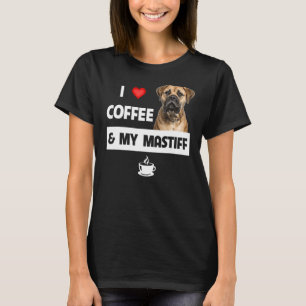 I Love Coffee And My Bullmastiff Mom Dad Pet Paren T-Shirt
