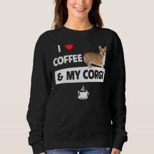 I Love Coffee And My Corgi Mom Dad Pet Parent Dog Sweatshirt