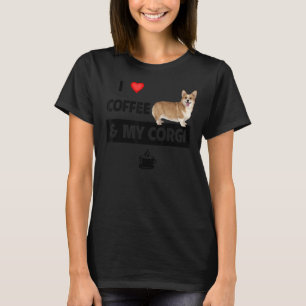 I Love Coffee And My Corgi Mom Dad Pet Parent Dog  T-Shirt