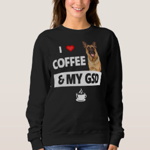 I Love Coffee And My Gsd German Shepherd Dog Mom D Sweatshirt