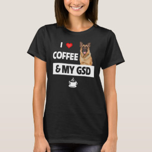 I Love Coffee And My Gsd German Shepherd Dog Mom D T-Shirt