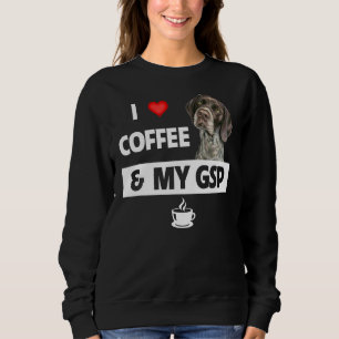 I Love Coffee And My Gsp German Shorthaired Pointe Sweatshirt