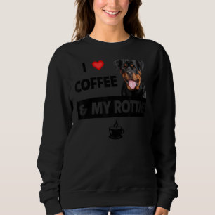 I Love Coffee And My Rottie Mom Dad Rottweiler Ani Sweatshirt