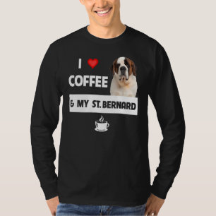 I Love Coffee And My St Bernard Mom Dad Dog Animal T-Shirt