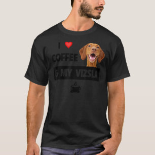 I Love Coffee And My Vizsla Mom Dad Animal Rescue  T-Shirt
