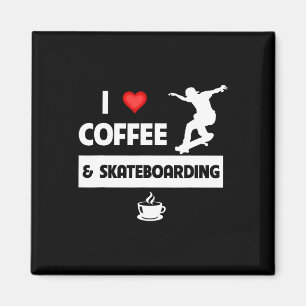 I Love Coffee And Skateboarding Skateboarder Trick Magnet