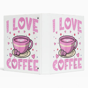 I Love Coffee - Funny Coffee Drinker Caffeine Addi Binder