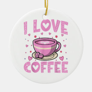 I Love Coffee - Funny Coffee Drinker Caffeine Addi Ceramic Ornament