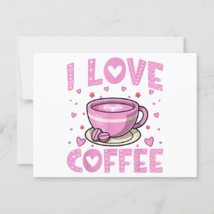 I Love Coffee - Funny Coffee Drinker Caffeine Addi Postcard