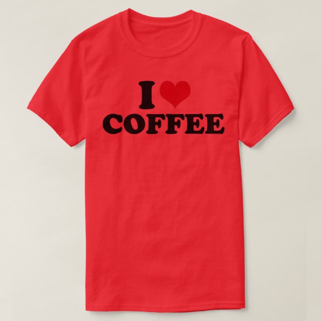 I Love Coffee T-Shirt (Design Front)