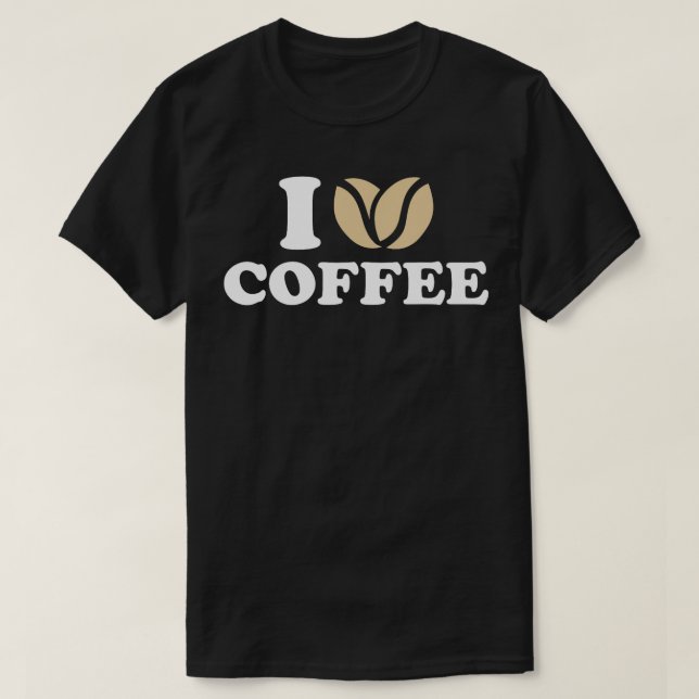 I love coffee  T-Shirt (Design Front)