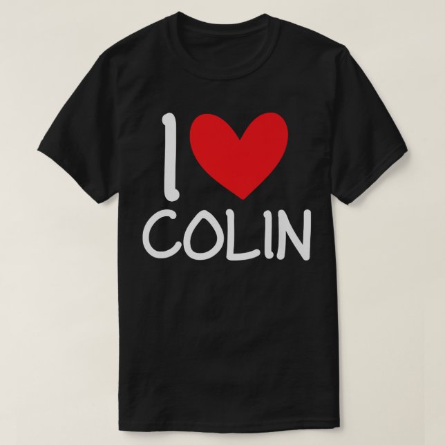 I Love Colin Name Personalized Men Guy BFF Friend  T-Shirt (Design Front)