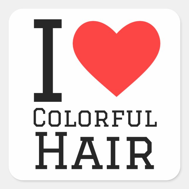 I love colourful hair  square sticker (Front)