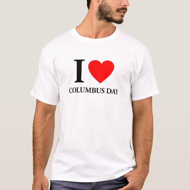 I Love Columbus Day T-Shirt (Front)