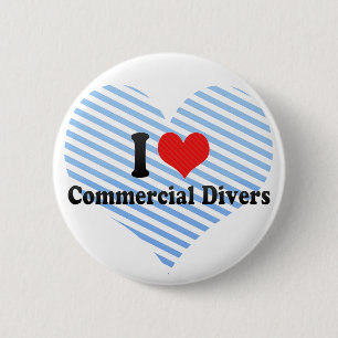 I Love Commercial Divers 2 Inch Round Button