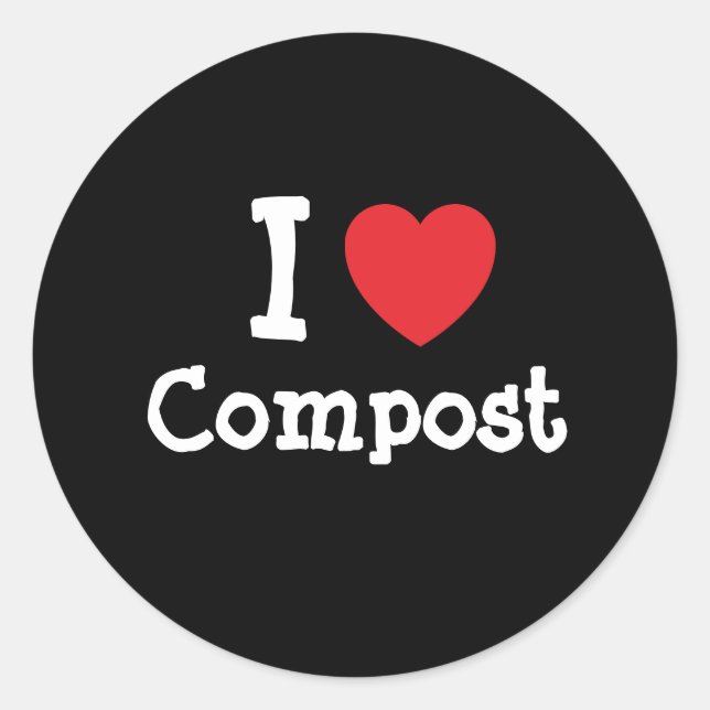 I love Compost heart custom personalized Classic Round Sticker (Front)