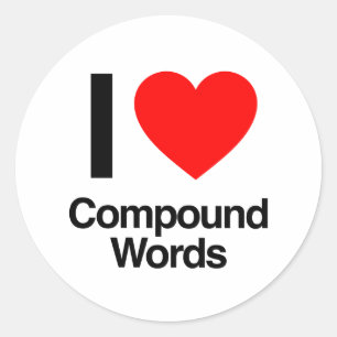 i love compound words classic round sticker