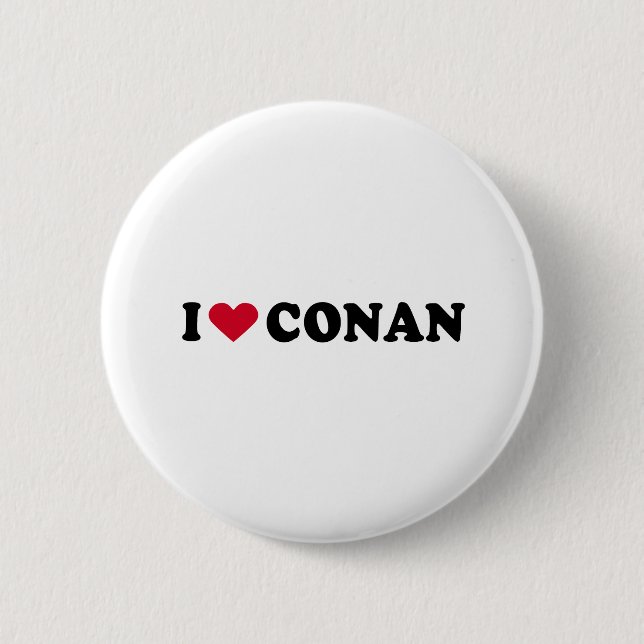 I LOVE CONAN 2 INCH ROUND BUTTON (Front)