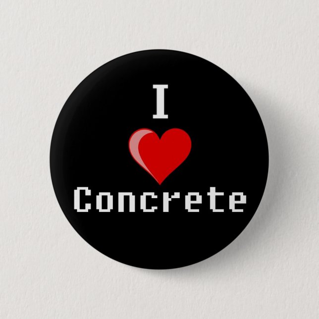 i love concrete 2 inch round button (Front)