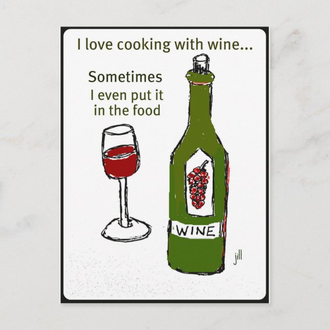 I LOVE COOKING WITH WINE SOMETIMES I EVEN PUT IT I POSTCARD (Front)