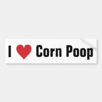 I love corn poop