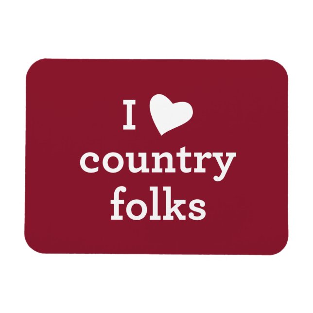 I Love Country Folks Magnet (Horizontal)