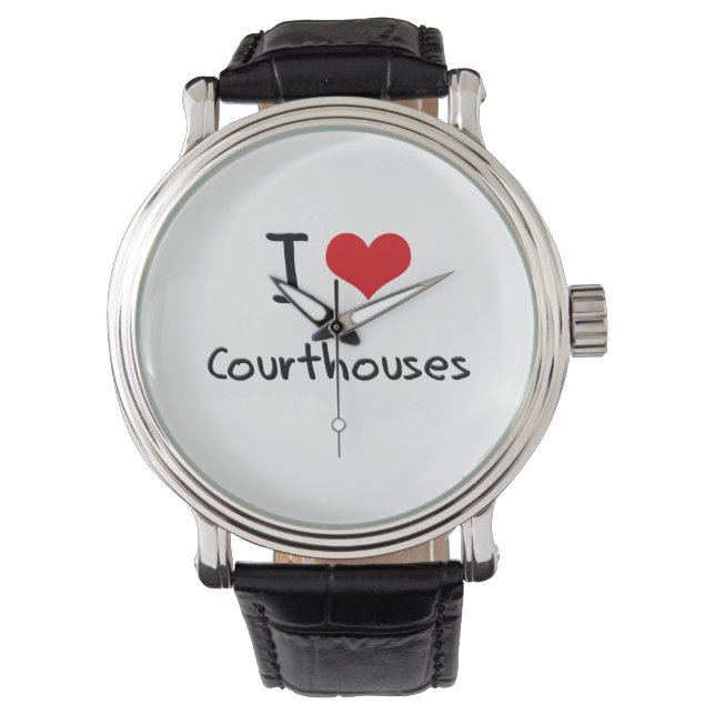 I love Courthouses Watch (Front)