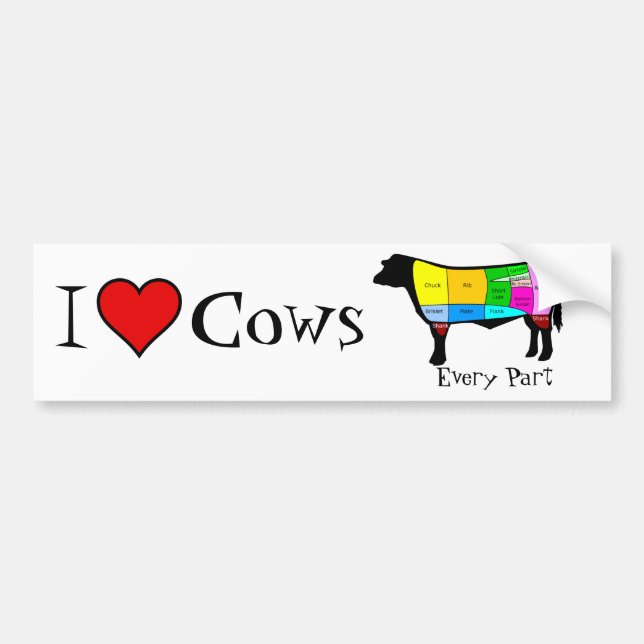 I love cows . . . Every Part Bumper Sticker (Front)