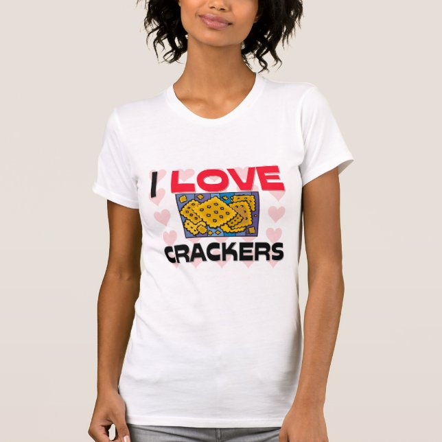 I Love Crackers T-Shirt (Front)