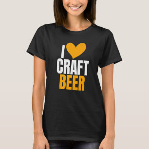 I Love Craft Beer Humor Joke For Home Brewing T-Shirt