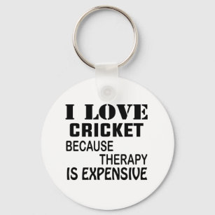 I Love Cricket  Because Therapy Is Expensive Keychain