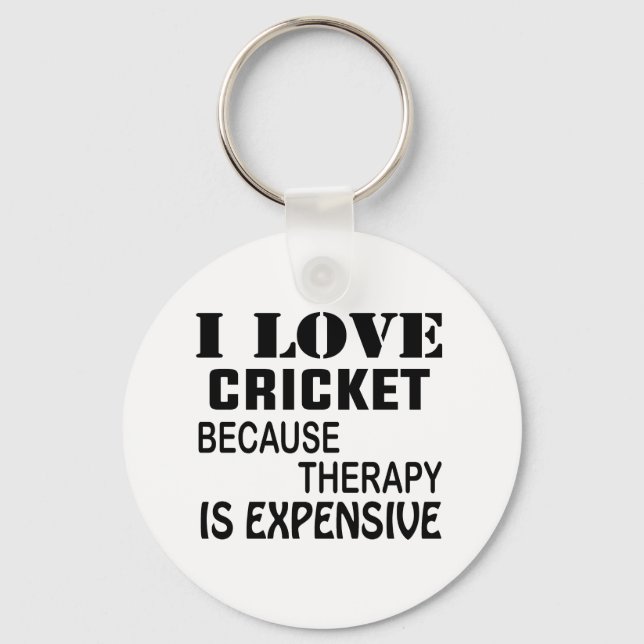 I Love Cricket  Because Therapy Is Expensive Keychain (Front)