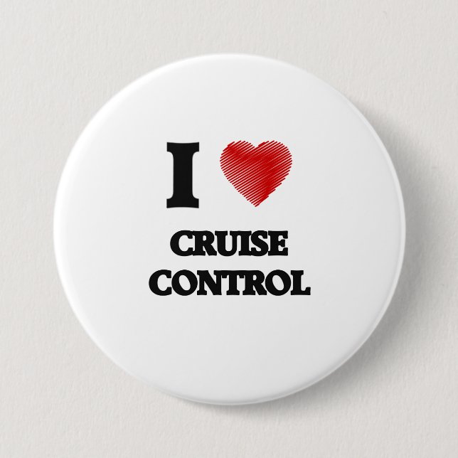 I love Cruise Control 3 Inch Round Button (Front)