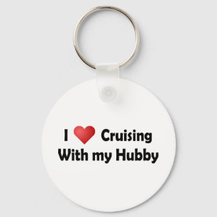 I Love Cruising... Hubby Keychain