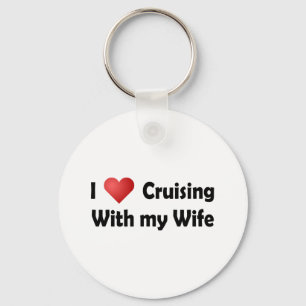 I Love Cruising... Wife Keychain