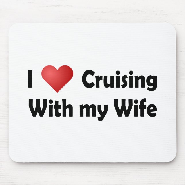 I Love Cruising... Wife Mouse Pad (Front)