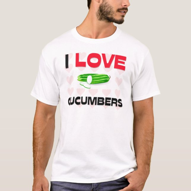 I Love Cucumbers T-Shirt (Front)