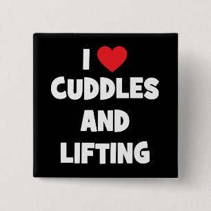 I Love Cuddles And Lifting Weights - Funny Novelty 2 Inch Square Button