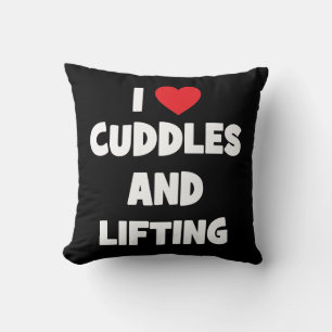 I Love Cuddles And Lifting Weights - Funny Novelty Throw Pillow